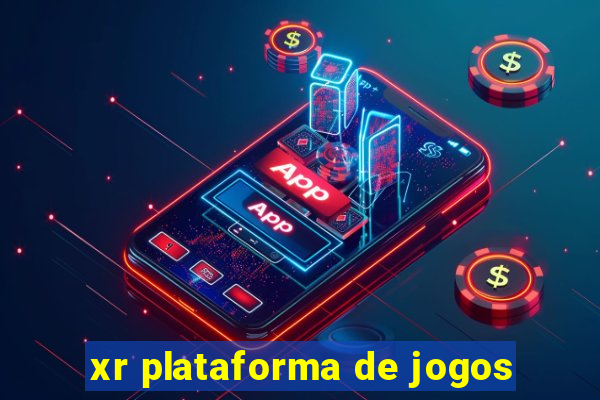 xr plataforma de jogos